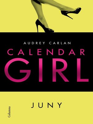 Calendar Girl. Juny by Audrey Carlan